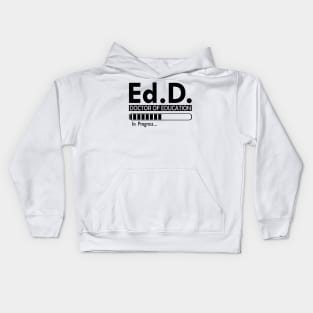 Ed.D. Doctor of Education in progress Kids Hoodie